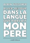 Aller-retour dans la langue que parlait mon père
